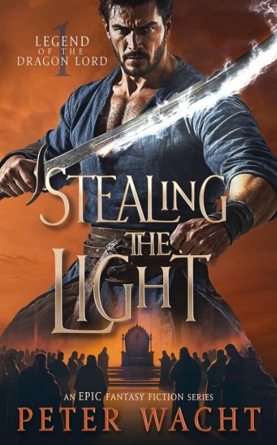 Stealing the Light: An Epic Fantasy Fiction Series (Legend of the Dragon Lord Book 1)