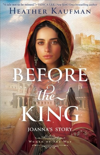 Before the King: (Biblical Historical Fiction Novel for Fans of The Chosen) (Women of the Way)