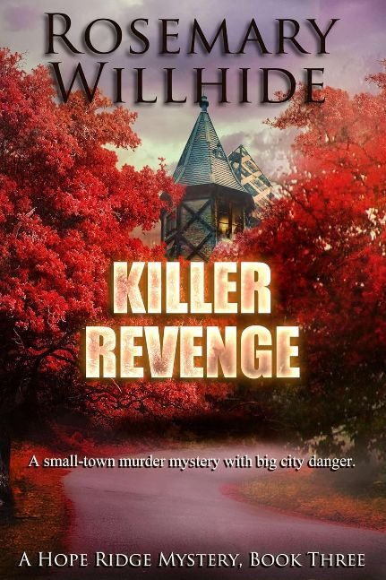 Killer Revenge: A small-town murder mystery with big city danger (A Hope Ridge Mystery Book 3)