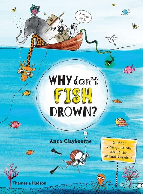Why Don't Fish Drown?: And Other Vital Questions About the Animal Kingdom (Why is…?, 1)