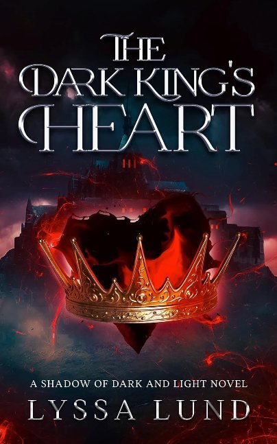 The Dark King's Heart: A Shadows of Dark and Light Novel