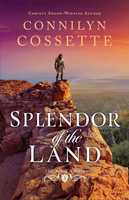 Splendor of the Land (The King's Men Book #3): Historical Romance Biblical Fiction Set in Old Testament-Era Israel